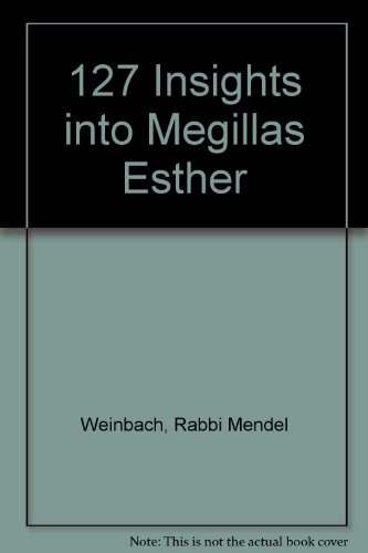 127 Insights into Megillas Esther