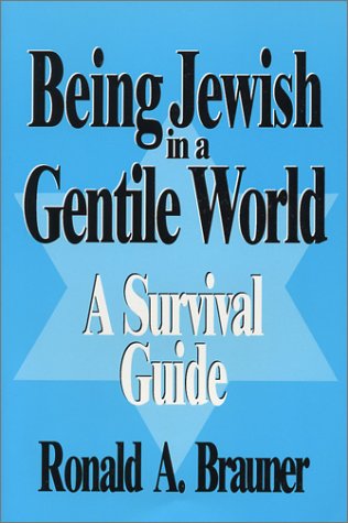 Being Jewish in a Gentile World: A Survival Guide