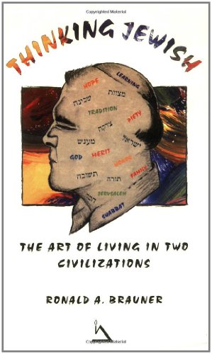 Thinking Jewish: The Art Of Living In Two Civilizations