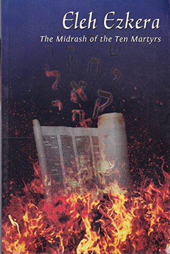 Eleh Ezkera: The Midrash of the Ten Martyrs