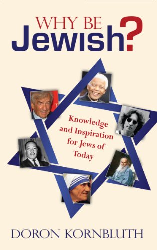 Why Be Jewish?: Knowledge and Inspiration for Jews of Today
