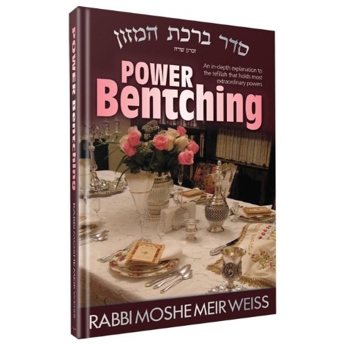 Power Bentching | Moshe Meir Weiss