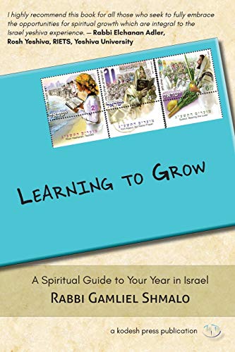 Learning to Grow: A Spiritual Guide to Your Year in Israel