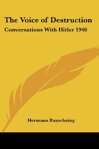 The Voice of Destruction: Conversations With Hitler 1940