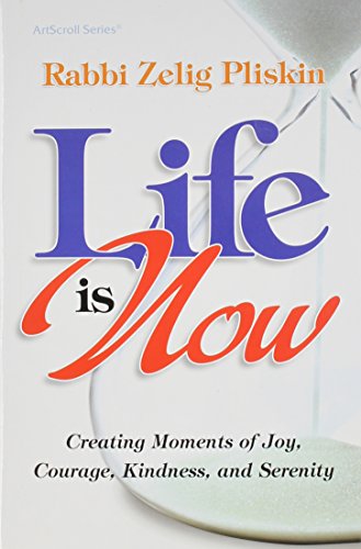 Life Is Now: Creating Moments of Joy, Courage, Kindness, and Serenity