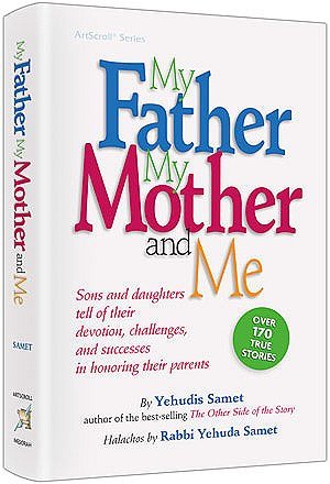 [9781422614549] MY FATHER, MY MOTHER AND ME: Sons and daughters tell of their devotion, challenges, and successes in honoring their parents