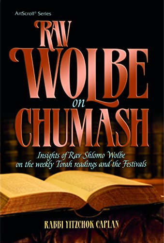 Rav Wolbe on Chumash: Insights of Rav Shlomo Wolbe on the weekly Torah readings and the Festivals