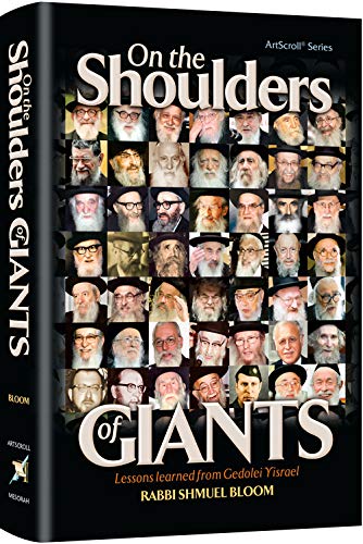 On the Shoulders of Giants: Lessons learned from Gedolei Yisrael