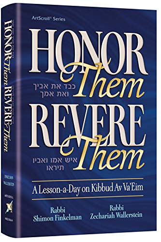 Honor Them, Revere Them - A lesson a day on Kibbud Av - Va'em