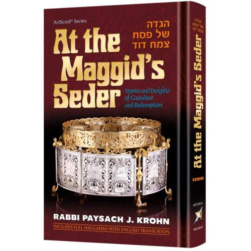 At The Maggid's Seder - Stories and Insights of Grandeur and Redemption