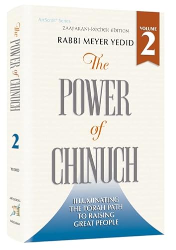 The Power of Chinuch Vol 2 Illuminating the Torah Path to Raising Great People