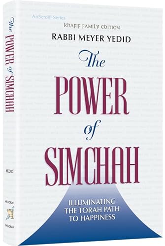 The Power of Simchah Illuminating the Torah Path to Happiness