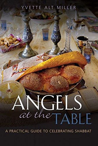 Angels at the Table: A Practical Guide to Celebrating Shabbat