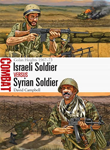 Israeli Soldier vs Syrian Soldier: Golan Heights 1967–73 (Combat, 18)