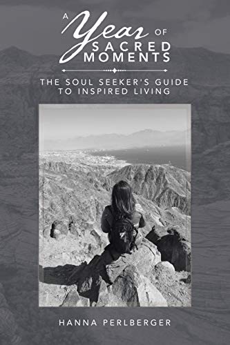 A Year of Sacred Moments: The Soul Seeker's Guide to Inspired Living