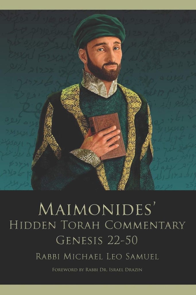 Maimonides’ Hidden Torah Commentary -- Volume II – Genesis 22-50