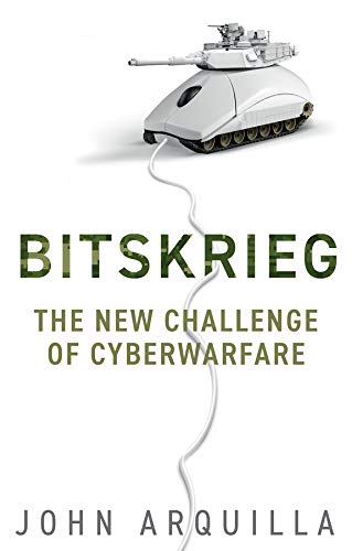 Bitskrieg: The New Challenge of Cyberwarfare