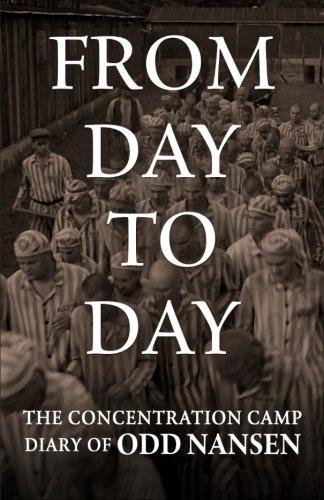 From Day To Day: The Concentration Camp Diary Of Odd Nansen