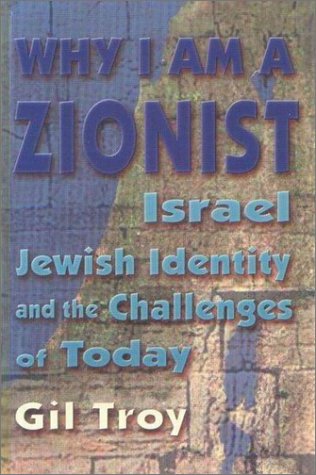 Why I am a Zionist: Israel Jewish Identity and the Challenges of Today