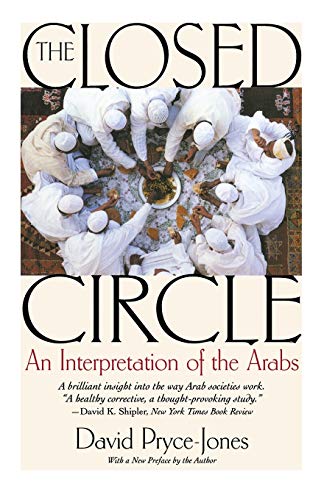 The Closed Circle: An Interpretation of the Arabs (Edward Burlingame Book)