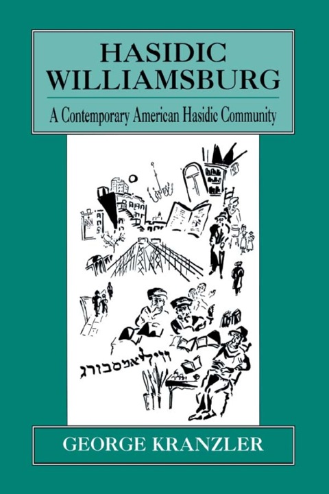 Hasidic Williamsburg: A Contemporary American Hasidic Community