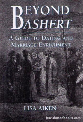 Beyond Bashert: A Guide to Dating and Marriage Enrichment