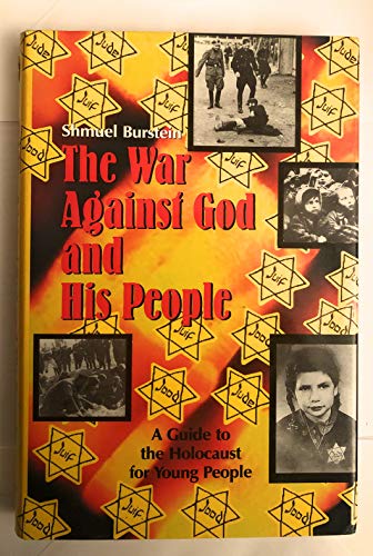 The war against God and his people: A guide to the holocaust for young people