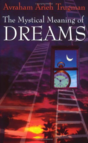   The Mystical Meaning of Dreams