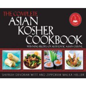 The Complete Asian Kosher Cookbook: Winning Recipes of Authentic Asian Cuisine