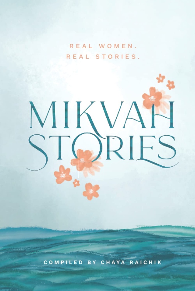 Mikvah Stories: True Stories of Women Overcoming Today's Challenges