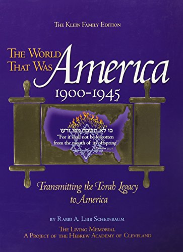 The World That Was: America 1900-1945: Transmitting the Torah Legacy to America