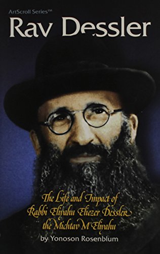 Rav Dessler: The life and impact of Rabbi Eliyahu Eliezer Dessler, the Michtav m'Eliyahu 