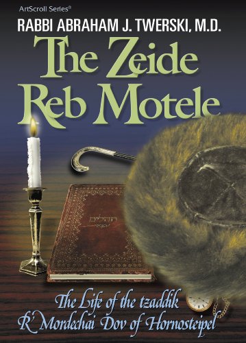 [9781578197217] Zeide Reb Motele: The Life of the Tzaddik Reb Mordechai Dov of Hornosteipel (ArtScroll (Mesorah))