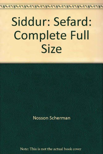 Siddur: Sefard: Complete Full Size (hebrew Edition)