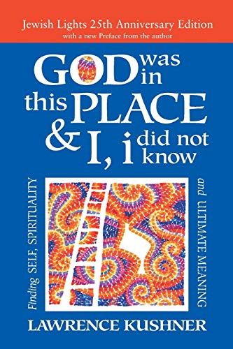 God Was in This Place & I, I Did Not Know―25th Anniversary Ed: Finding Self, Spirituality and Ultimate Meaning