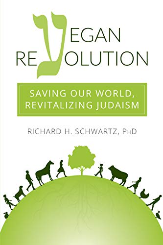 Vegan Revolution: Saving Our World, Revitalizing Judaism