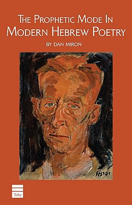 [9781592642830] The Prophetic Mode in Modern Hebrew Poetry