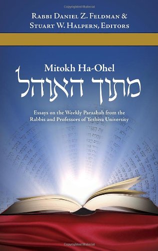 Mitokh Ha-Ohel, From Within the Tent: The Weekly Parashah