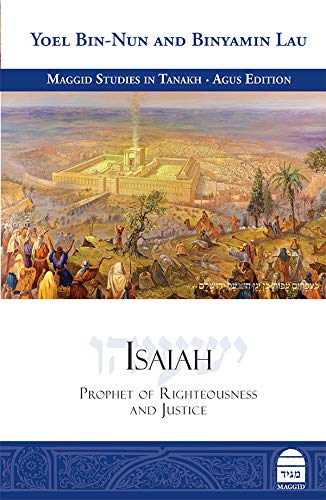 Isaiah: Prophet of Righteousness and Justice | Maggid Studies in Tanakh Series