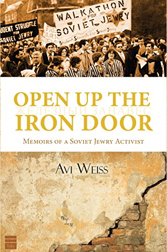 Open up the Iron Door: Memoirs of a Soviet Jewry Activist
