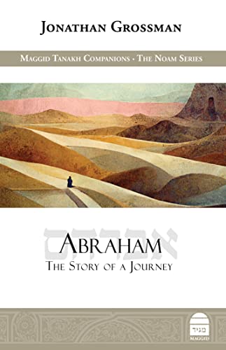 Abraham: The Story of a Journey | Maggid Studies in Tanakh Series