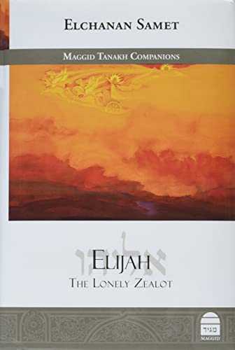 Elijah: The Lonely Zealot | Maggid Tanakh Companions
