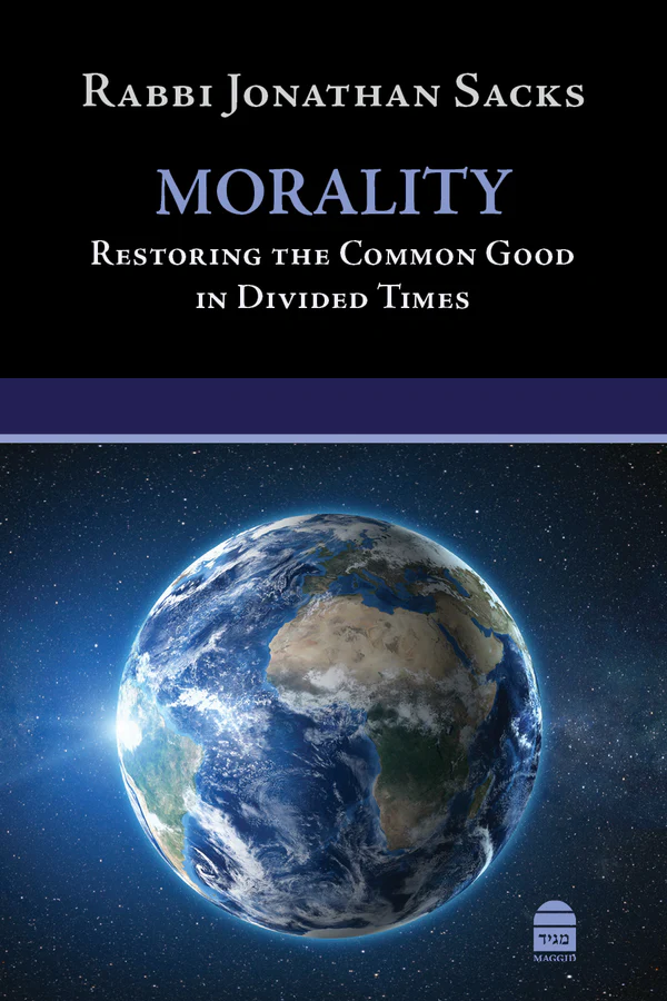 Morality: Restoring the Common Good in Divided Times 