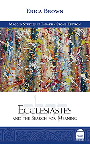 Ecclesiastes and the Search for Meaning | Maggid Studies in Tanakh Series