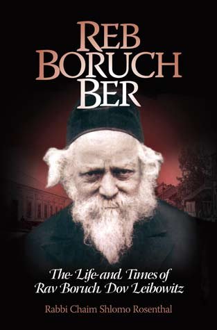 [9781598264920] Reb Boruch Ber: The Life and Times of Rav Boruch Dov Leibowitz 