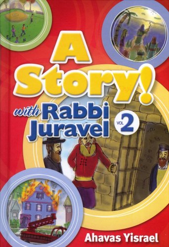 A Story! with Rabbi Juravel II: Ahavas Yisrael