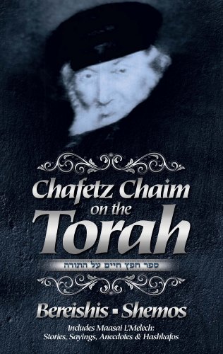 Chafetz Chaim on the Torah - Volume 1; Bereishis - Shemos