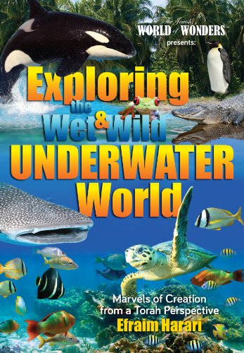 Exploring the Wet and Wild Underwater World; Marvels of Creation from a Torah Perspective