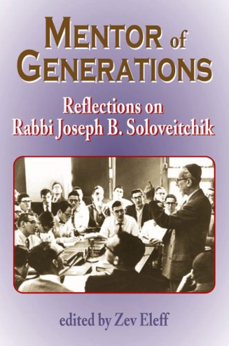 Mentor of Generations: Reflections on Rabbi Joseph B. Soloveitchik