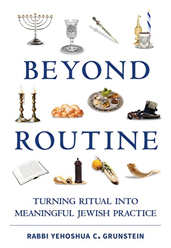 Beyond Routine: Turning Ritual into Meaningful Jewish Practice